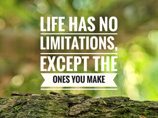 Motivation quotes with text LIFE HAS NO LIMITATIONS EXCEPT THE ONES YOU MAKE