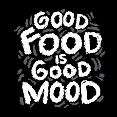 Good food is good mood hand lettering quotes. Vetor illustration.