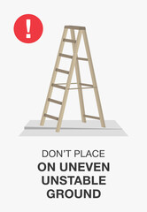Work safety rules. Don't place ladder on uneven unstable ground poster design. Flat vector illustration template.