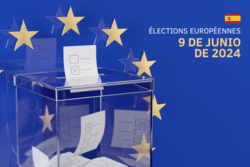 European Elections in Spain. A transparent ballot box against the background of the symbol of the European Union with the Spanish inscription "European Elections June 9, 2024", 3D illustration