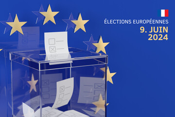 European Elections in France. A transparent ballot box against the background of the symbol of the European Union with the French inscription "European Elections June 9, 2024", 3D illustration