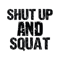 Shut up and squat, squat svg, workout shirt svg, workout svg, gym svg, fitness svg