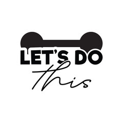 Let's do this, gym, gym svg, funny, tshirts, svg