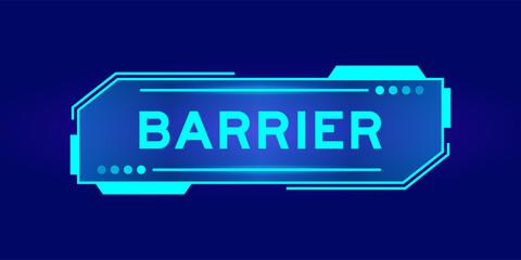 Futuristic hud banner that have word barrier on user interface screen on blue background - obrazy, fototapety, plakaty