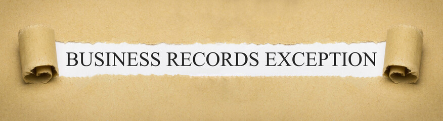 Business Records Exception - obrazy, fototapety, plakaty