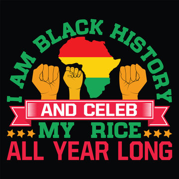 I am black history and celeb my rice all year long