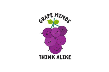 Grape minds think alike, Cute Fruit quote Sublimation Design