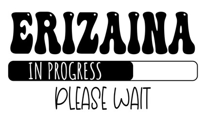 erizaina  - in progress….please wait - University student - Vector Graphics future work - working profession. For presentations, stickers, banner, icons, stickers, sublimazione, key rings, cricut	 - obrazy, fototapety, plakaty