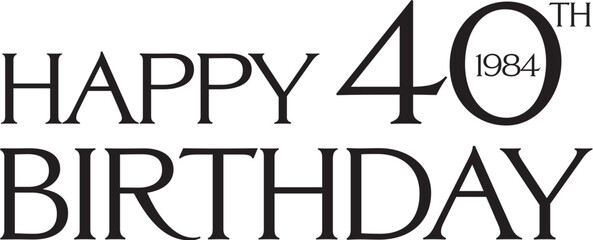 happy 40th birthday