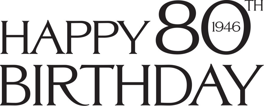 Happy 80th Birthday