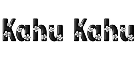 Kahu Kahu -  black color - written with engraved typical Hawaiian hibiscus flowers- word for websites, e-mail, sublimation greetings, banners, cards, t-shirt, sweatshirt, prints, cricut, silhouette, - obrazy, fototapety, plakaty