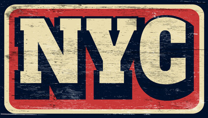 Aged and worn vintage NYC sign on wood