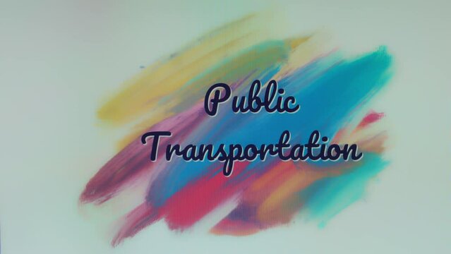 Public Transportation inscription on background with strokes of multi-colored paints. Transportation concept