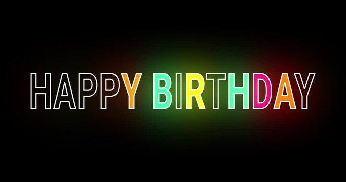 Happy birthday flickering letters animated banner. Happy birthday animation for anniversary celebration. 4K resolution happy birthday lettering on black background