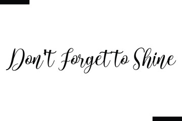 Don't forget to shine calligraphy text food saying