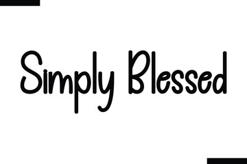 Simply Blessed typography food saying text