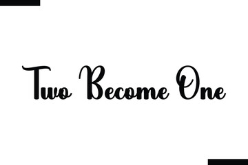 Two become one food sayings typographic text