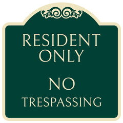 Resident only sign no trespassing
