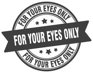 for your eyes only stamp. for your eyes only label on transparent background. round sign