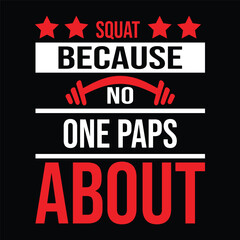 squat because no one paps about