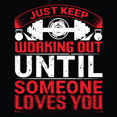 just keep working out until someone loves you