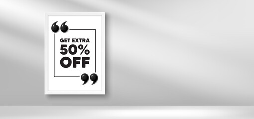 Naklejka premium Photo frame banner. Get Extra 50 percent off Sale. Discount offer price sign. Special offer symbol. Save 50 percentages. Extra discount picture frame message. 3d comma quotation. Vector