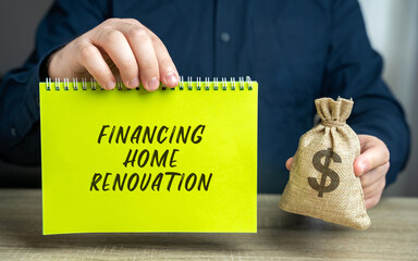 Financing home renovation concept. The concept of investing money in real estate and home repair....
