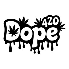 Dope 420 with drips, Funny 420 t-shirt design, Cannabis t-shirt design,stoner t-shirt design, Weed graphics