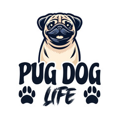 Pug Dog Life Typography T-Shirt Design Vector