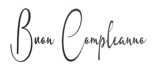 Buon Compleanno - Happy Birthday quote in Italian, Word - writen - Lettering for banner, header, flyer, card, poster, gift, cricut, sublimazion, scrapbooking, tag, black color	