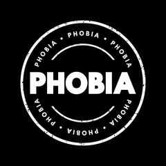 Phobia - anxiety disorder defined by a persistent and excessive fear of an object or situation, text concept stamp