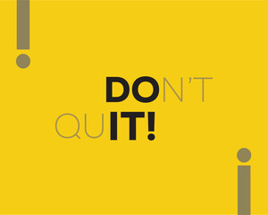 Do IT Motivation Post design Text Quotes, Don't Quit Motivation Quotes Post 
