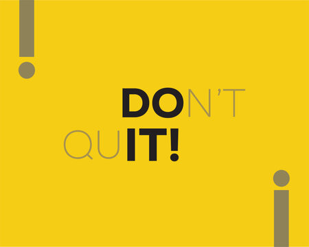 Do IT Motivation Post design Text Quotes, Don't Quit Motivation Quotes Post 