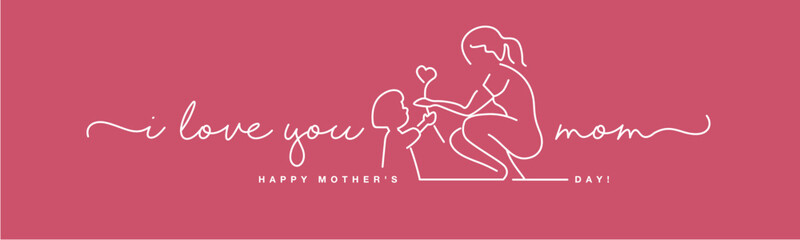 I love you mom Happy Mothers Day pink handwritten calligraphy lettering line design draw of giving heart and love to mom pink background banner