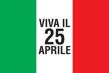 Italy, poster flag of April 25th, anniversary celebration of the liberation of 1945, patriotic symbol of the Italian Republic