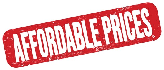 AFFORDABLE PRICES text on red grungy stamp sign.