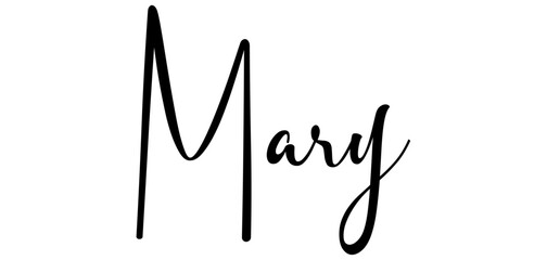 Mary - black color - name written - ideal for websites, presentations, greetings, banners, cards, t-shirt, sweatshirt, prints, cricut, silhouette, sublimation, tag - obrazy, fototapety, plakaty
