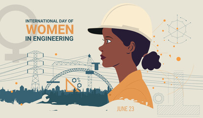 A woman wearing a helmet is the main focus of the image. The image is titled "International Women in Engineering Day" and is designed to celebrate the achievements of women in the field of engineering