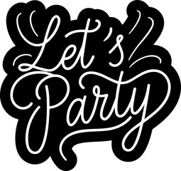 Let's party handwritten lettering, typography, calligraphy	
