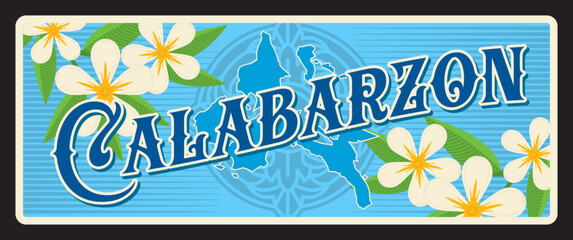 Calabarzon region in Philippines, Vector travel plate or sticker, vintage tin sign, retro vacation postcard or journey signboard, luggage tag. Tropical flowers and map of territory