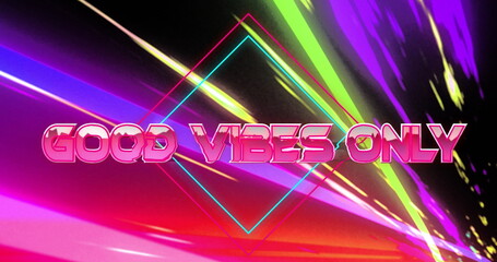 Image of good vibes only text over colourful lights on black background