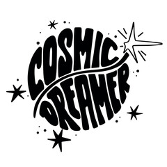 Cosmic dreamer. Hand drawn vector lettering with stars