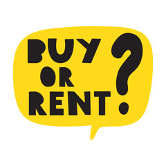 Buy or rent? Yellow speech bubble. Hand drawn illustration on white background.