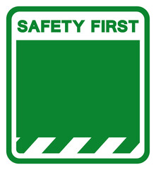 Background Safety First Blank Symbol Sign,Vector Illustration, Isolate On White Background Label. EPS10