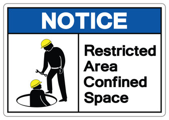 Notice Confined Space Restricted Area Symbol Sign, Vector Illustration, Isolated On White Background Label. EPS10