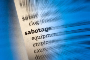 Sabotage - a deliberate action aimed at weakening a polity, government, effort, or organization through subversion.