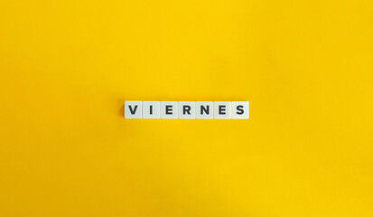 Word VIERNES. Friday in Spanish. Text on Block Letter Tiles on Yellow Background. Minimal...