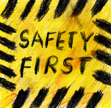 Safety first grunge sign handmade illustration ,yellow with hazard stripes,isolated on white background