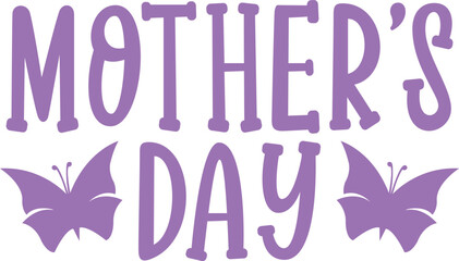 Mother’s Day typography clip art design on plain white transparent isolated background for sign, card, shirt, hoodie, sweatshirt, apparel, tag, mug, icon, poster or badge