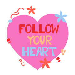 Follow Your Heart. Absolute love, charity, kindness symbol concept. Hand-drawn doodle simple vector illustration. Drawing isolated on white background.